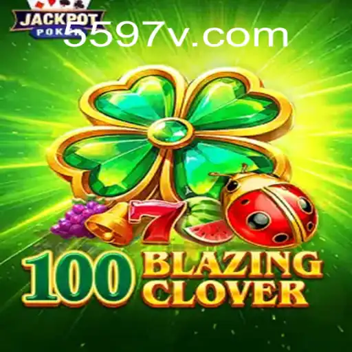 Descubra a Empolgante Aventura de 100BlazingClover